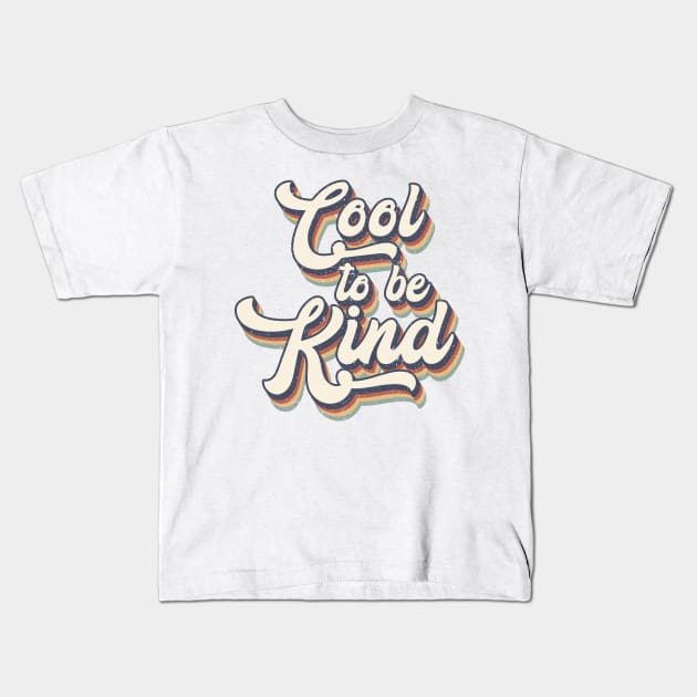 Cool to be Kind - Hippie Retro Vintage Style Kids T-Shirt by Dojaja